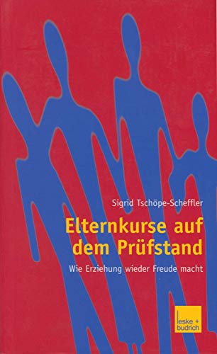 Elternkurse auf dem Prfstand Wie Erziehung ieder Freude macht [Paperback]