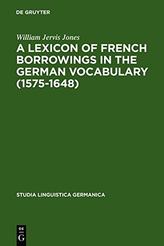 Lexicon of French Borroings in the German Vocabulary (1575-1648) [Hardcover]