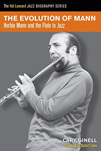 The Evolution of Mann: Herbie Mann and the Flute in Jazz [Paperback]