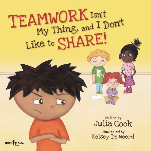 Teamwork Isn't My Thing, And I Don't Like To Share! (best Me I Can Be!) [Paperback]