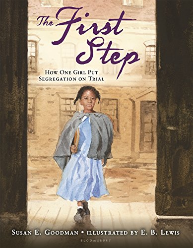 The First Step: How One Girl Put Segregation on Trial [Hardcover]