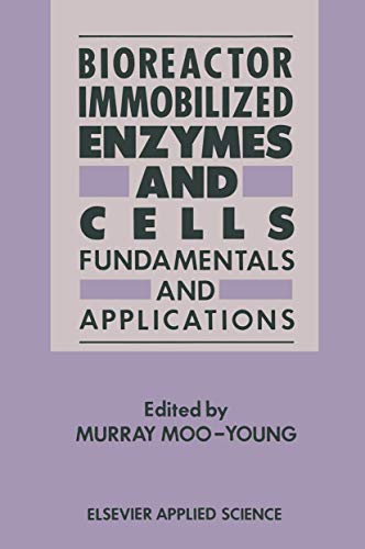 Bioreactor Immobilized Enzymes and Cells: Fundamentals and Applications [Paperback]