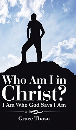 Who Am I In Christ I Am Who God Says I Am [Hardcover]