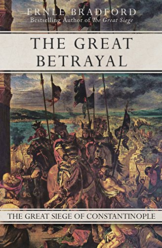 The Great Betrayal The Great Siege of Constantinople [Paperback]