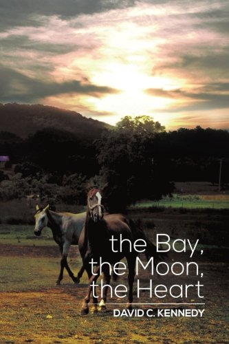 Bay, the Moon, the Heart [Paperback]