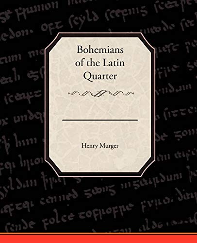 Bohemians Of The Latin Quarter [Paperback]