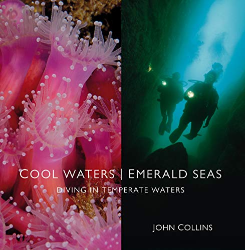 Cool Waters Emerald Seas : Diving in Temperate Waters [Hardcover]