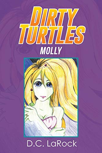 Dirty Turtles  Molly [Paperback]