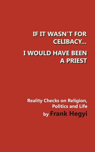 If It Wasn't for Celibacy, I Would Have Been a Priest [Paperback]