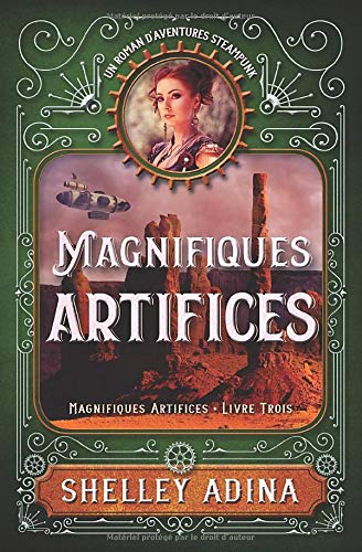 Magnifiques Artifices  Un roman d'aventure steampunk [Paperback]