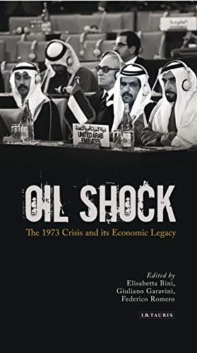 Oil Shock The 1973 Crisis and its Economic Legacy [Hardcover]