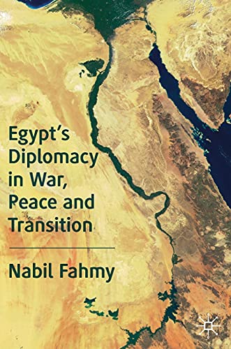 Egypts Diplomacy in War, Peace and Transition [Hardcover]