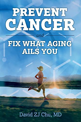 PREVENT CANCER AND FIX WHAT AGING AILS YOU [Paperback]