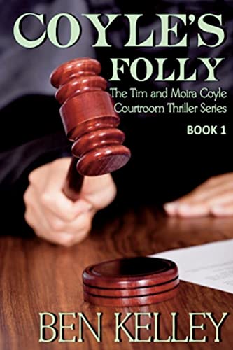 Coyle's Folly (the Tim And Moira Coyle Courtroom Thriller Series) (volume 1) [Paperback]