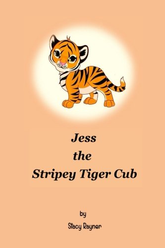 Jess The Stripey Tiger Cub [Paperback]