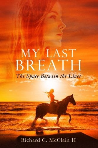 My Last Breath  The Space Between the Lines [Paperback]