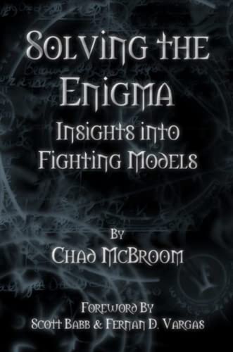 Solving The Enigma Insights Into Fighting Models [Paperback]