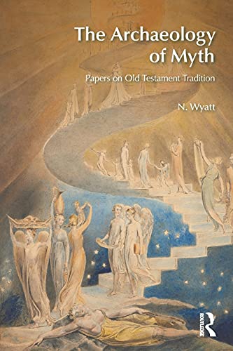 The Archaeology of Myth Papers on Old Testament Tradition [Paperback]