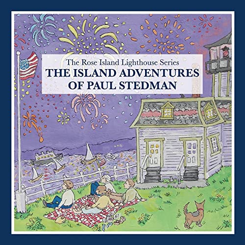 The Island Adventures of Paul Stedman The Rose Island Lighthouse Series [Paperback]