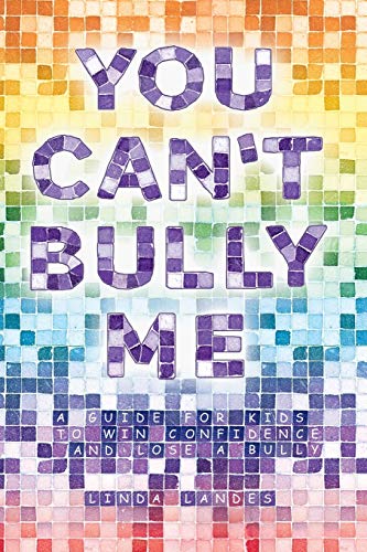 You Can't Bully Me A Guide For Kids To Win Confidence And Lose A Bully [Paperback]