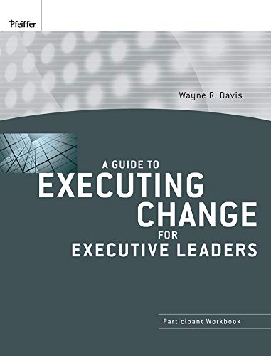 A Guide to Executing Change for Executive Leaders: Participant Workbook [Paperback]