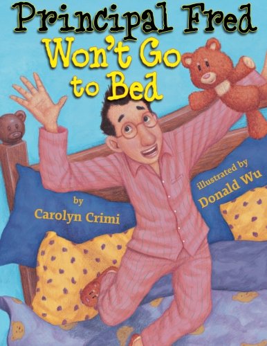 Principal Fred Won't Go To Bed [Paperback]