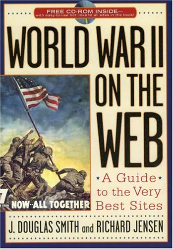 World War II on the Web: A Guide to the Very Best Sites with free CD-ROM [Mixed media product]