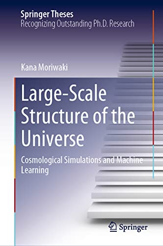 Large-Scale Structure of the Universe: Cosmological Simulations and Machine Lear [Hardcover]