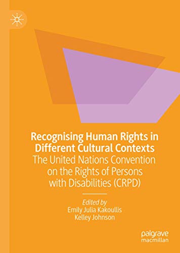 Recognising Human Rights in Different Cultural Contexts: The United Nations Conv [Hardcover]