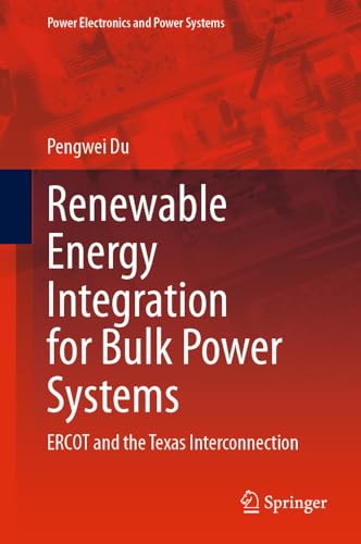 Renewable Energy Integration for Bulk Power Systems: ERCOT and the Texas Interco [Hardcover]