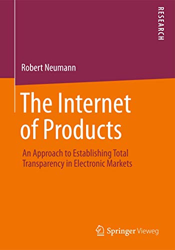 The Internet of Products: An Approach to Establishing Total Transparency in Elec [Paperback]