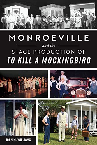 Monroeville and the Stage Production of To Ki