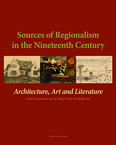 Sources of Regionalism in the Nineteenth Century  Architecture, Art, and Litera [Hardcover]