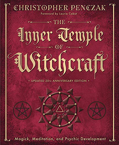 The Inner Temple Of Witchcraft: Magick, Medit