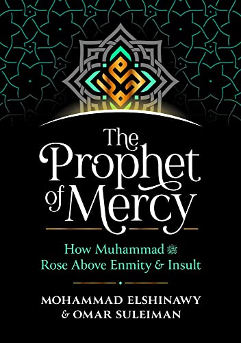 The Prophet of Mercy: How Muhammad (PBUH) Rose Above Enmity Insult [Hardcover]