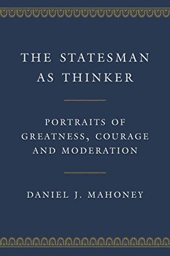 The Statesman as Thinker: Portraits of Greatn