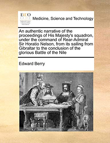 Authentic Narrative of the Proceedings of His Majesty's Squadron, under the Comm [Paperback]