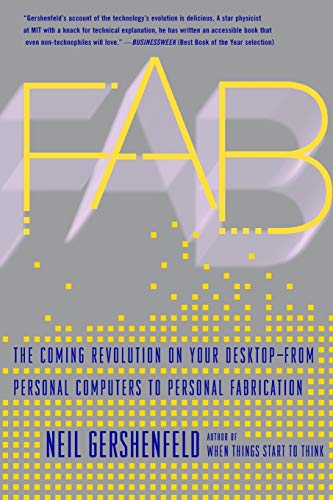 Fab The Coming Revolution on Your Desktop--from Personal Computers to Personal  [Paperback]