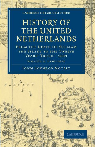 History of the United Netherlands From the Death of William the Silent to the T [Paperback]