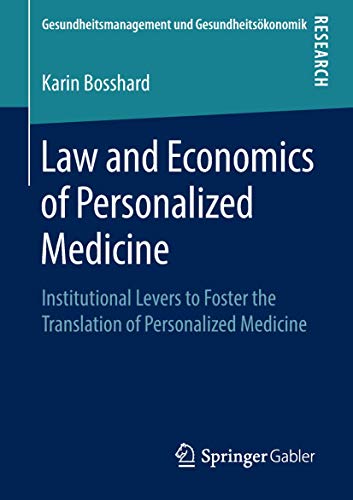 Law and Economics of Personalized Medicine: Institutional Levers to Foster the T [Paperback]