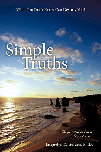 Simple Truths What You Don't Kno Can Destroy You Things I Had To Learn To Star [Paperback]