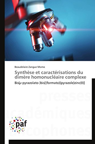 Synthse Et Caractrisations Du Dimre Homonuclaire Complexe Bis(-Pyrazolato- [Paperback]