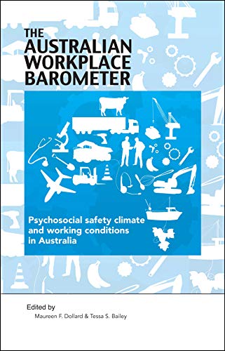 The Australian Workplace Barometer Psychosocial safety climate and orking cond [Paperback]