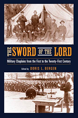 The Sord of the Lord Military Chaplains from the First to the Tenty-First Cen [Paperback]