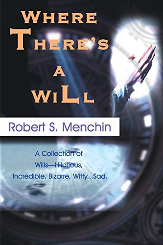 Where There's A Will A Collection Of Wills Hilarious, Incredible, Bizarre, Witt [Paperback]