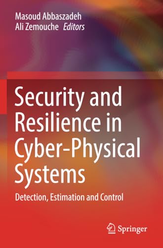 Security and Resilience in Cyber-Physical Systems Detection, Estimation and Con [Paperback]