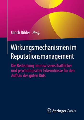 Wirkungsmechanismen im Reputationsmanagement: Die Bedeutung neurowissenschaftlic [Paperback]