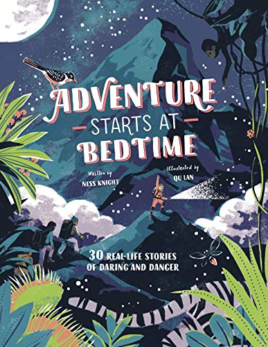 Adventure Starts at Bedtime: 30 Real-Life Stories of Daring and Danger [Hardcover]