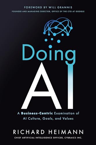 Doing AI: A Business-Centric Examination of AI Culture, Goals, and Values [Hardcover]