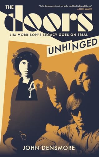 The Doors Unhinged: Jim Morrison's Legacy Goes on Trial [Paperback]